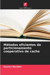 Produktbild: M&eacute;todos eficientes de particionamento cooperativo de cache