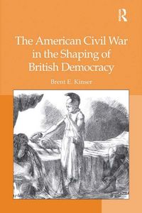Produktbild: The American Civil War in the Shaping of British Democracy