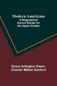 Produktbild: Modern Americans; A Biographical School Reader for the Upper Grades