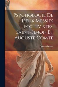 Produktbild: Psychologie de deux messies positivistes, Saint-Simon et Auguste Comte