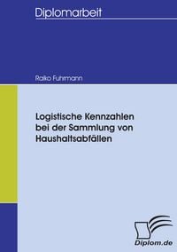 Produktbild: Logistische Kennzahlen bei der Sammlung von Haushaltsabf&auml;llen
