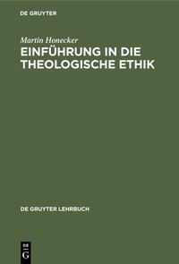Produktbild: Einf&uuml;hrung in die Theologische Ethik