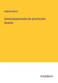 Produktbild: Elementargrammatik der griechischen Sprache