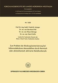 Produktbild: Zum Problem der Bindungsisomerisierung bei h&ouml;hermolekularen Monoolefinen durch thermisch oder photochemisch aktivierte Metallcarbonyle
