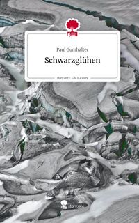 Produktbild: Schwarzgl&uuml;hen. Life is a Story - story.one