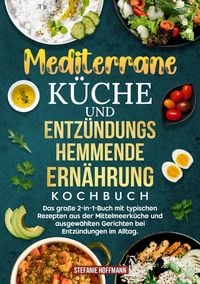 Produktbild: Mediterrane K&uuml;che und Entz&uuml;ndungshemmende Ern&auml;hrung Kochbuch