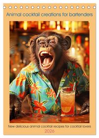 Produktbild: Animal cocktail creations for bartenders (Desk Calendar 2026 DIN A5 portrait), CALVENDO 12 Month DeskCalendar