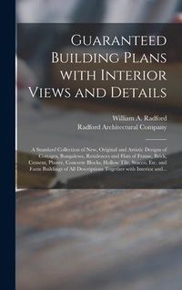 Produktbild: Guaranteed Building Plans With Interior Views and Details: a Standard Collection of New, Original and Artistic Designs of Cottages, Bungalows, Residen