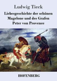 Produktbild: Liebesgeschichte der sch&ouml;nen Magelone und des Grafen Peter von Provence