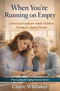 Produktbild: When You're Running On Empty (Caring For Aging Parents Series, #6)