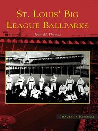 Produktbild: St. Louis' Big League Ballparks