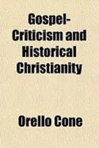 Produktbild: Gospel-Criticism and Historical Christianity