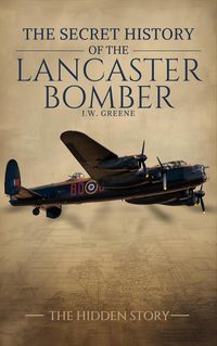 Produktbild: The Secret History of the Lancaster Bomber