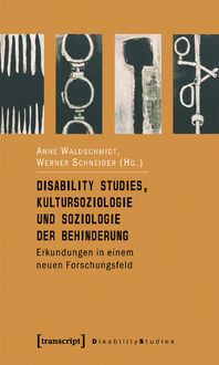 Bild vom Artikel Disability Studies, Kultursoziologie und Soziologie der Behinderung vom Autor Anne Waldschmidt