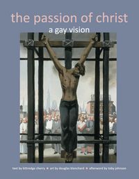 Produktbild: The Passion of Christ: A Gay Vision