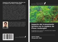 Produktbild: Impacto del tratamiento t&eacute;rmico en la madera de Pinus roxburghii