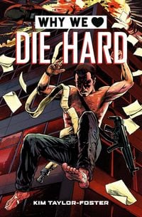 Produktbild: Taylor-Foster, K: Why We Love Die Hard