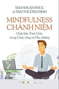 Produktbild: Mindfulness - Ch&aacute;nh Ni&iquest;m Ch&iquest;t li&iquest;u T&iquest;nh Gi&aacute;c trong Cu&iquest;c s&iquest;ng v&agrave; H&iquest;c &iquest;&iquest;&iquest;ng