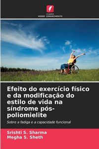 Produktbild: Efeito do exerc&iacute;cio f&iacute;sico e da modifica&ccedil;&atilde;o do estilo de vida na s&iacute;ndrome p&oacute;s-poliomielite