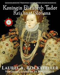 Produktbild: Koningin Elizabeth Tudor (Legendarische Vrouwen uit de Wereldgeschiedenis, #4)