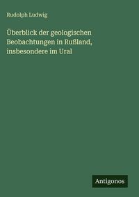 Produktbild: &Uuml;berblick der geologischen Beobachtungen in Ru&szlig;land, insbesondere im Ural