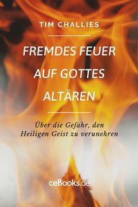 Produktbild: Fremdes Feuer auf Gottes Alt&auml;ren