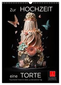 Produktbild: Zur Hochzeit eine Torte (Wandkalender 2026 DIN A3 hoch), CALVENDO Monatskalender