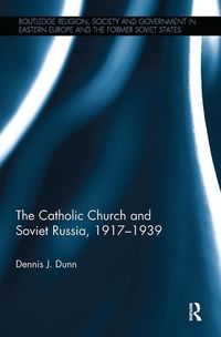 Produktbild: Dunn, D: The Catholic Church and Soviet Russia, 1917-39