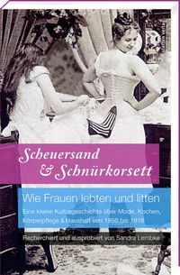 Bild vom Artikel Scheuersand & Schnürkorsett. Wie Frauen lebten und litten vom Autor Sandra Lembke