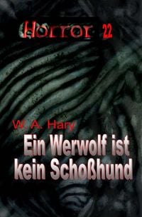 Produktbild: HORROR Buchausgabe / HORROR 022 Buchausgabe: Ein Werwolf ist kein Scho&szlig;hund