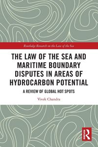 Produktbild: The Law of the Sea and Maritime Boundary Disputes in Areas of Hydrocarbon Potential