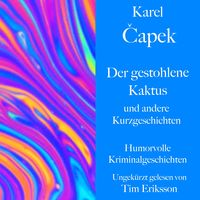 Produktbild: Karel Čapek: Der gestohlene Kaktus und andere Kurzgeschichten