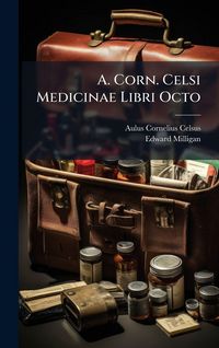 Produktbild: A. Corn. Celsi Medicinae Libri Octo