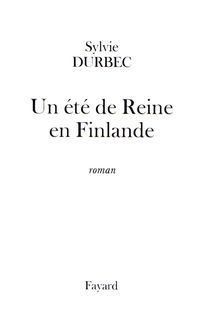 Produktbild: Un &eacute;t&eacute; de Reine en Finlande