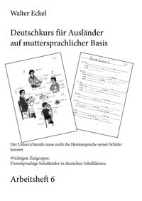 Produktbild: Deutschkurs f&uuml;r Ausl&auml;nder auf muttersprachlicher Basis - Arbeitsheft 6