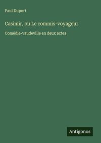 Produktbild: Casimir, ou Le commis-voyageur