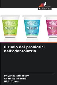 Produktbild: Il ruolo dei probiotici nell'odontoiatria