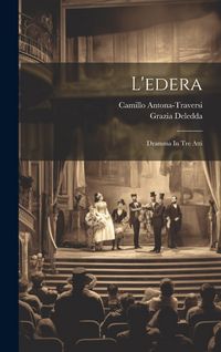 Produktbild: L'edera: Dramma In Tre Atti