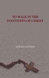 Produktbild: To Walk in The Footsteps Of Christ