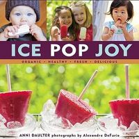 Bild vom Artikel Ice Pop Joy: Organic, Healthy, Fresh, Delicious vom Autor Anni Daulter