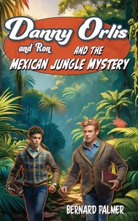 Produktbild: Danny and Ron Orlis and the Mexican Jungle Mystery