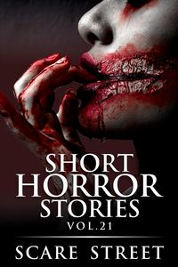 Produktbild: Short Horror Stories Vol. 21 (Supernatural Suspense Collection, #21)