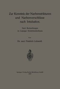 Produktbild: Zur Kenntnis der Narbenstrikturen und Narbenverschl&uuml;sse nach Intubation