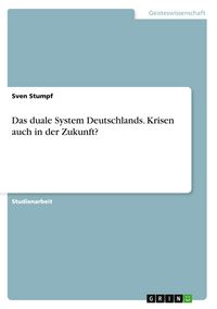 Produktbild: Das duale System Deutschlands. Krisen auch in der Zukunft?
