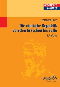 Produktbild: Die R&ouml;mische Republik von den Gracchen bis Sulla