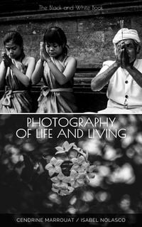 Produktbild: Photography of Life and Living: The Black and White Book
