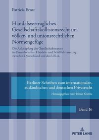 Produktbild: Handelsvertragliches Gesellschaftskollisionsrecht im v&ouml;lker- und unionsrechtlichen Normengef&uuml;ge