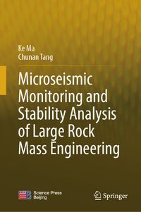 Produktbild: Microseismic Monitoring and Stability Analysis of Large Rock Mass Engineering