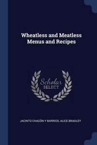 Produktbild: Wheatless and Meatless Menus and Recipes