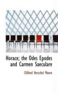 Produktbild: Horace; The Odes Epodes and Carmen Saeculare